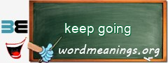 WordMeaning blackboard for keep going